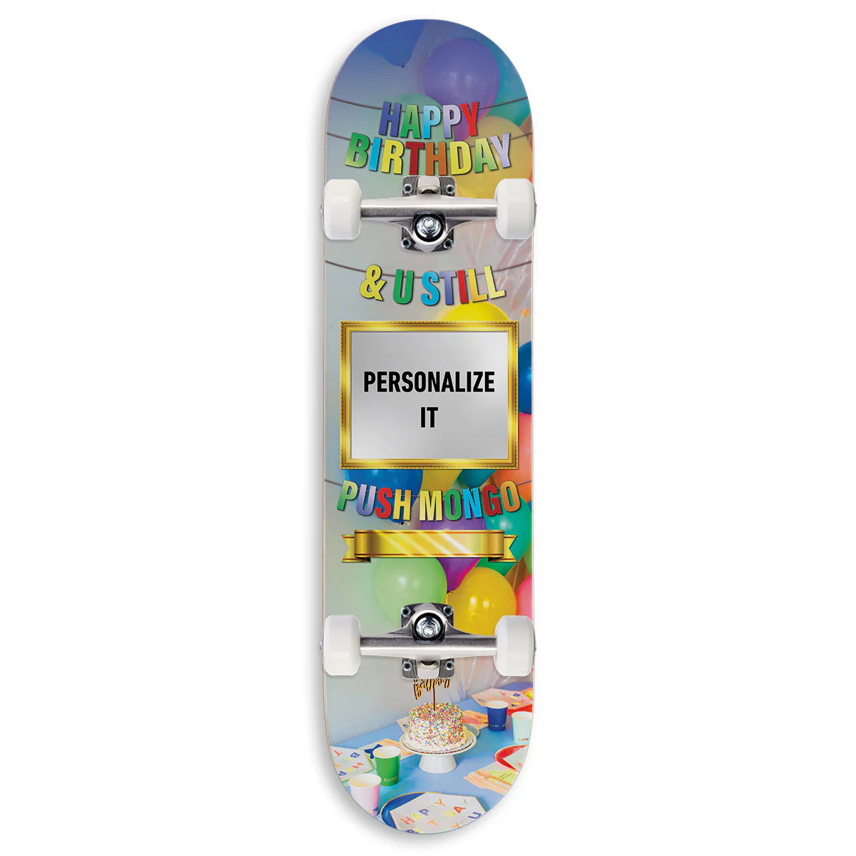 CCS Customs Birthday Skateboard Complete - And U Still Push Mongo